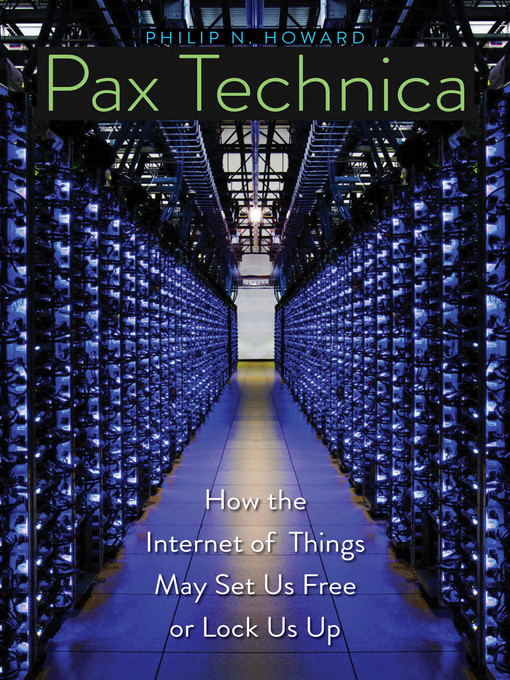 Title details for Pax Technica by Philip N. Howard - Available